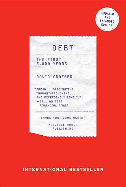 Item #2183 Debt: The First 5000 Years. David Graeber
