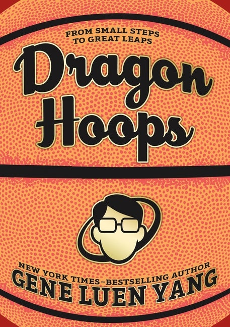 Item #1679 Dragon Hoops. Gene Luen Yang