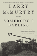 Item #16474 Somebody's Darling: A Novel. Larry McMurtry
