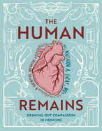 Human Remains: Drawing Out Compassion in Medicine
