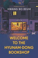Item #17155 Welcome to the Hyunam-dong Bookshop: A Novel. Hwang Bo-reum