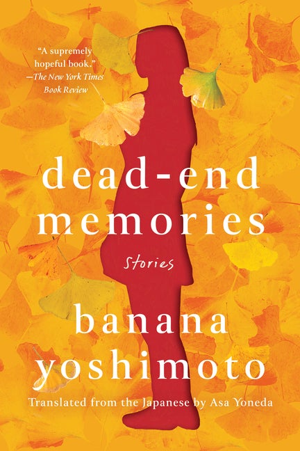 Item #17368 Dead-End Memories: Stories. Banana Yoshimoto