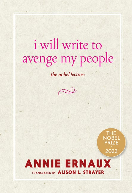 Item #16126 I Will Write to Avenge My People: The Nobel Lecture. Annie Ernaux