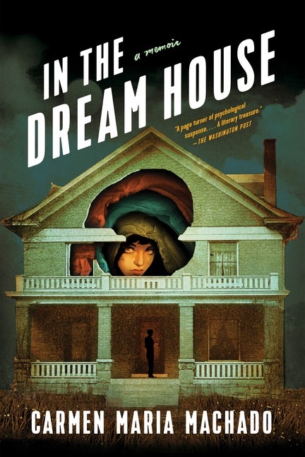 Item #254 In the Dream House: A Memoir. Carmen Maria Machado