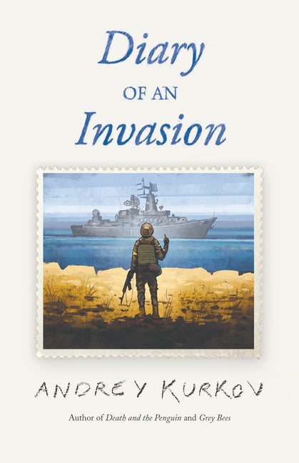Item #2058 Diary of an Invasion. Andrey Kurkov