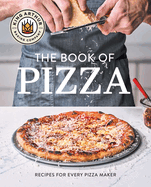Item #23905 King Arthur Baking Company's Book of Pizza: Recipes for Every Pizza Maker. King...