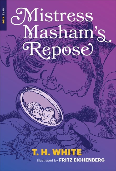 Item #825 Mistress Masham's Repose. T. H. White