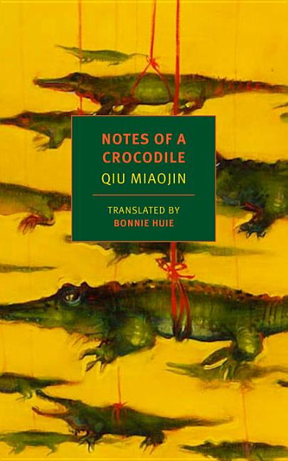Item #17034 Notes of a Crocodile (NYRB Classics). Qiu Miaojin