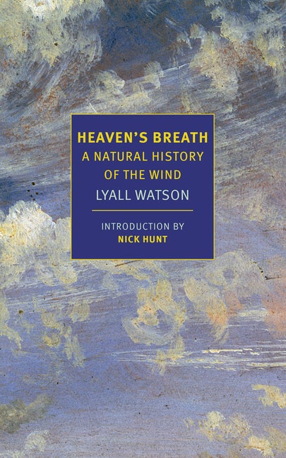 Item #16861 Heaven's Breath: A Natural History of the Wind (New York Review Books Classics)....