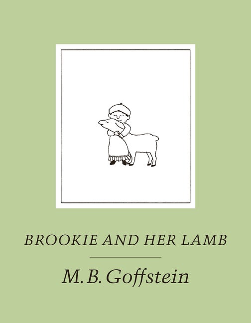 Item #1260 Brookie and Her Lamb. M. B. Goffstein