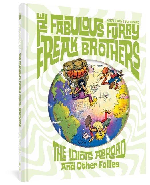 Item #17522 The Fabulous Furry Freak Brothers: The Idiots Abroad and Other Follies (Freak...