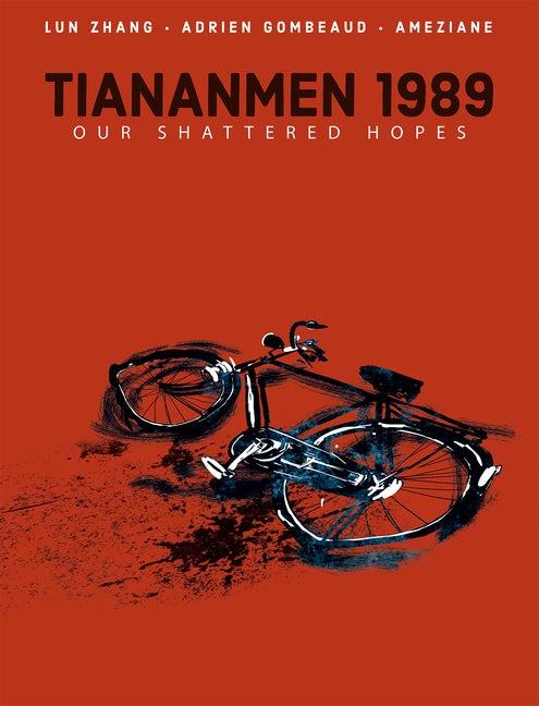 Item #596 Tiananmen 1989: Our Shattered Hopes. Lun Zhang, Adrien, Gombeaud