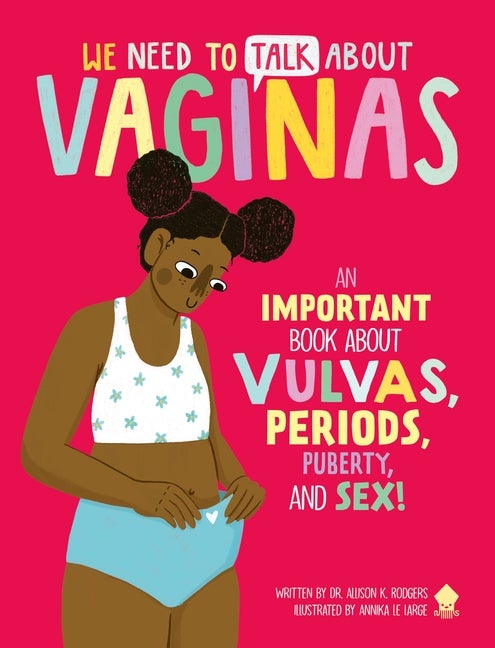Item #302 We Need to Talk About Vaginas: An IMPORTANT Book About Vulvas, Periods, Puberty, and...