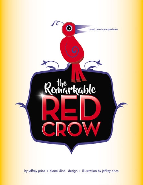 Item #2332 The Remarkable Red Crow. Diane Kline, Jeffrey, Price.