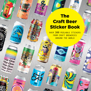 Item #17226 The Craft Beer Sticker Book: 300 Peelable Stickers From Craft Breweries Around The...