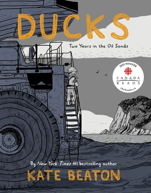 Item #1665 Ducks: Two Years in the Oil Sands. Kate Beaton