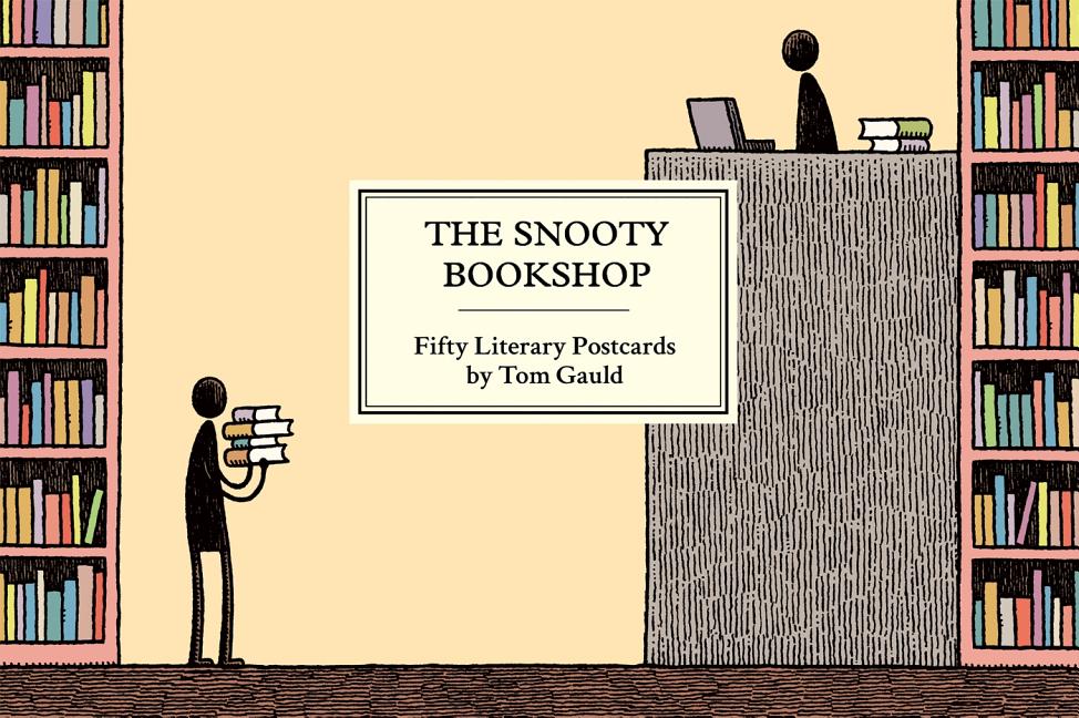 Item #123 The Snooty Bookshop: Fifty Literary Postcards by Tom Gauld. Tom Gauld
