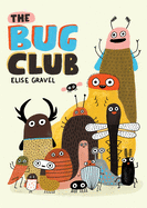 Item #16462 The Bug Club. Elise Gravel