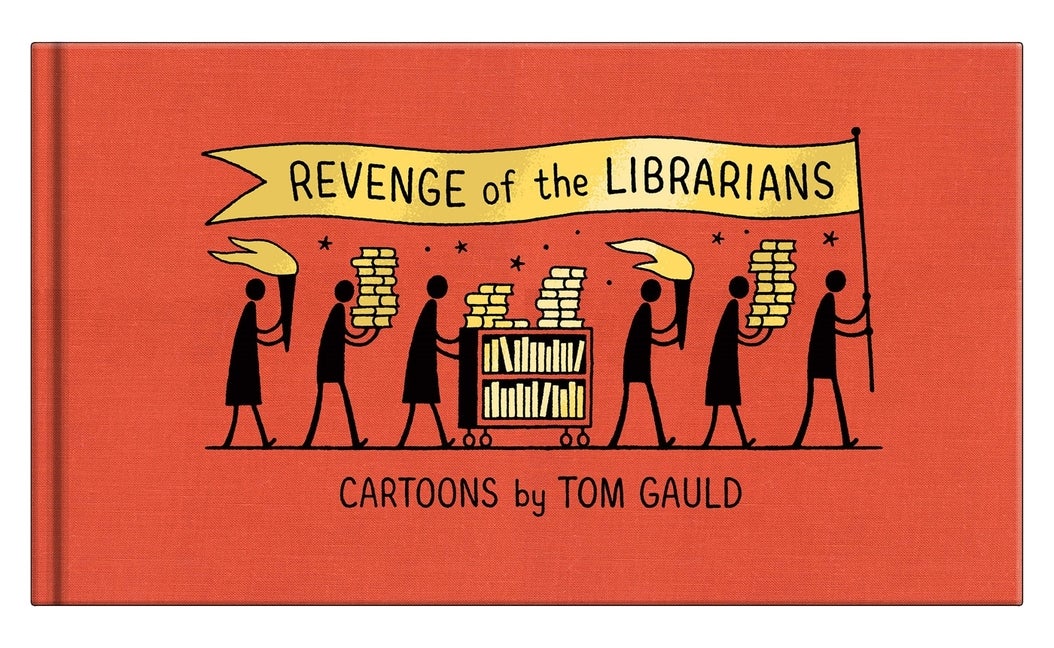 Item #1662 Revenge of the Librarians. Tom Gauld