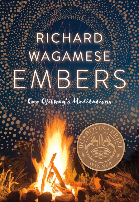 Item #1941 Embers: One Ojibway's Meditations. Richard Wagamese