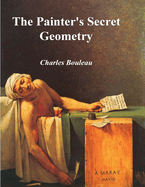 Item #17033 The Painter's Secret Geometry: A Study of Composition in Art. Charles Bouleau