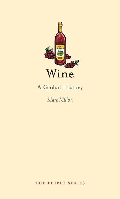 Item #1748 Wine: A Global History. Marc Millon