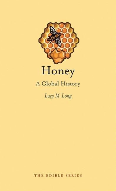 Item #1751 Honey: A Global History. Lucy Long.