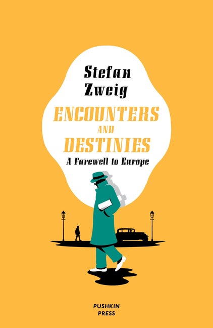 Item #452 Encounters and Destinies: A Farewell to Europe. Stefan Zweig