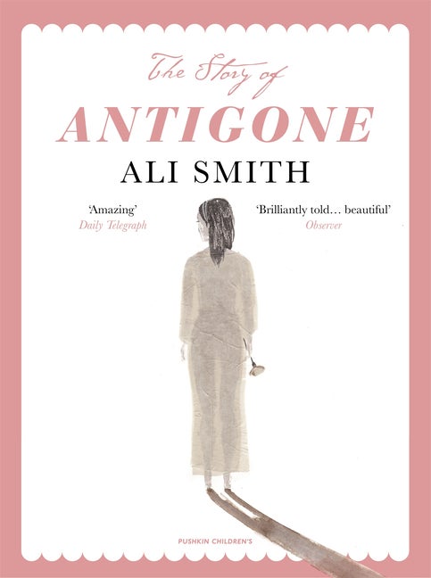 Item #674 The Story of Antigone. Ali Smith