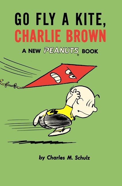 Item #483 Go Fly a Kite, Charlie Brown: A New Peanuts Book. Charles M. Schulz