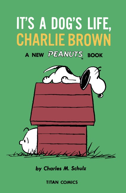 Item #1250 Peanuts: It's A Dog's Life, Charlie Brown. Charles M. Schulz