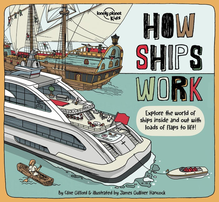 Item #2133 Lonely Planet Kids How Ships Work 1 (How Things Work). Clive Gifford