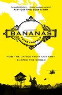 Item #17465 Bananas: How the United Fruit Company Shaped the World. Peter Chapman