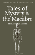Item #16040 Tales of Mystery & Macabre (Tales of Mystery & the Supernatural). Elizabeth Gaskell