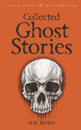 Item #16034 Collected Ghost Stories (Tales of Mystery & the Supernatural). M. R. James