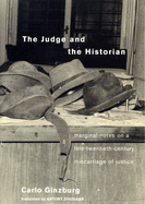 Item #23665 Judge and the Historian: Marginal Notes on a Late-Twentieth-Century Miscarriage of...