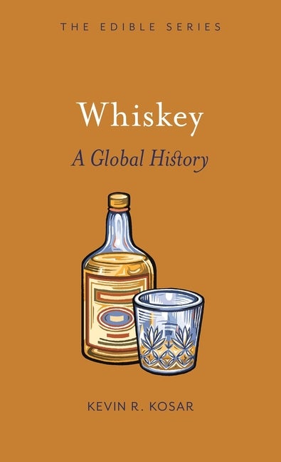 Item #1902 Whiskey: A Global History. Kevin R. Kosar.