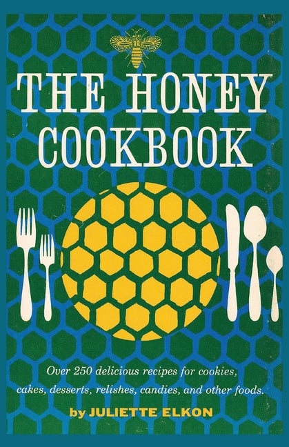 Item #2091 The Honey Cookbook. Juliette Elkon