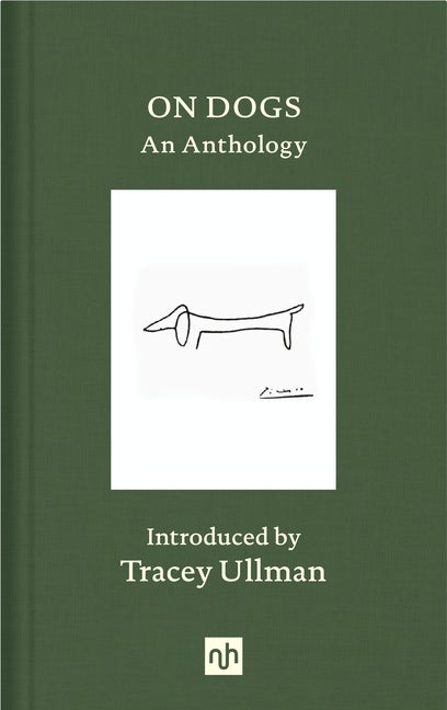 Item #1015 On Dogs: An Anthology. Tracey Ullman.