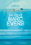 Great Marc Evers: The True Story of a Champion Against All Odds