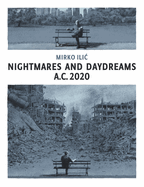 Nightmares and Daydreams: A.C. 2020: A Collection of Wordless Single-Page Visual Essays by...