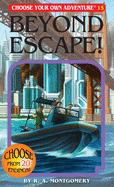 Beyond Escape! (Choose Your Own Adventure #15