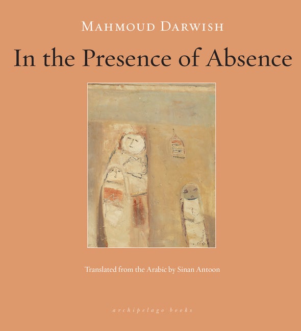 Item #665 In the Presence of Absence. Mahmoud Darwish
