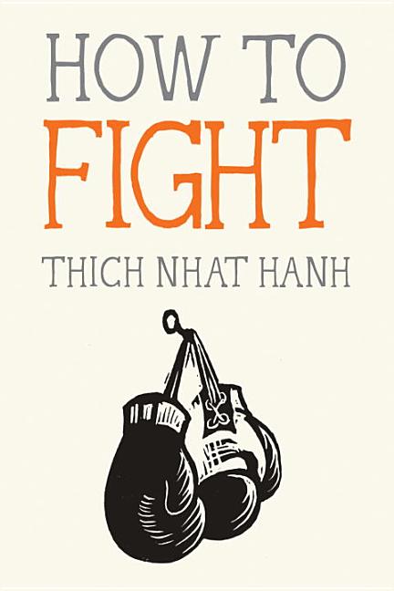 Item #17081 How to Fight (Mindfulness Essentials). Thich Nhat Hanh