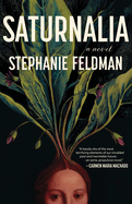 Item #16434 Saturnalia. Stephanie Feldman