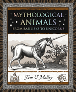 Item #17248 Mythological Animals: From Basilisks to Unicorns (Wooden Books North America...