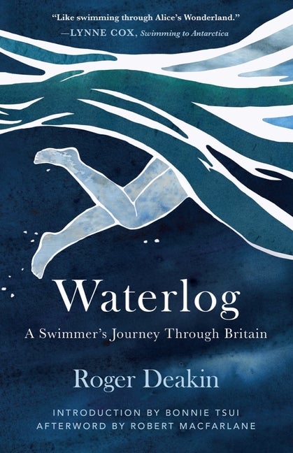 Item #1832 Waterlog: A Swimmer's Journey Through Britain. Roger Deakin