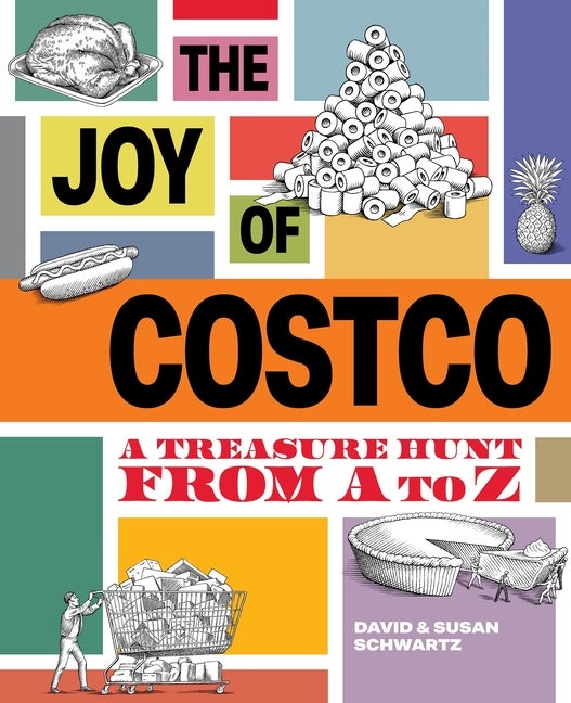 Item #16432 The Joy of Costco: A Treasure Hunt from A to Z. David Schwartz, Susan, Schwartz