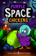 Purple Space Chickens: (Purple Space Chickens: Dyslexia-Friendly Chapter Books for Kids