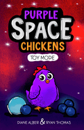 Purple Space Chickens: Toy Mode: (Purple Space Chickens: Dyslexia-Friendly Chapter Books for Kids